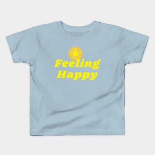 Feeling happy sunshine Kids T-Shirt